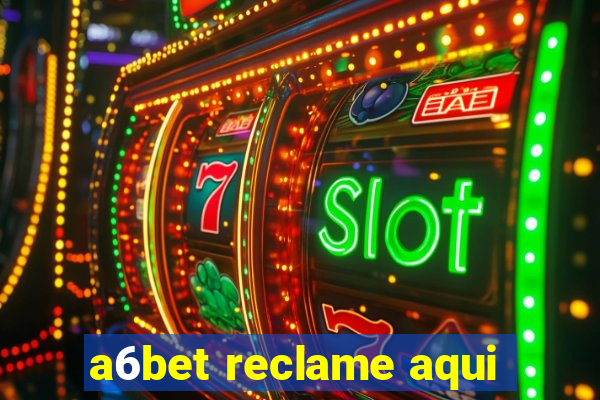 a6bet reclame aqui